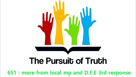 The Pursuit of truth 651 : more from local mp and D.F.E 3rd response