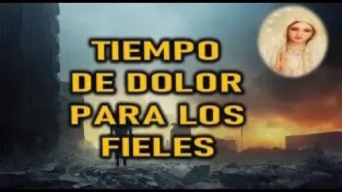 TIEMPO DE DOLOR PARA LOS FIELES MARIA SANTISIMA A PEDRO REGIS 1