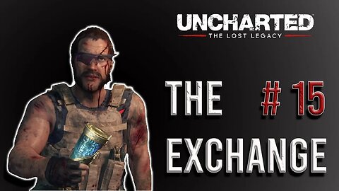 Uncharted: The Lost Legacy -The Exchange (Ultra Settings)