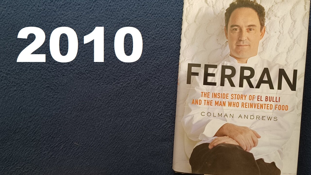 FERRAN, THE INSIDE STORY OF EL BULLI AND THE MAN WHO REINVENTED FOOD, by COLMAN ANDREWS, 2010 GOTHAM