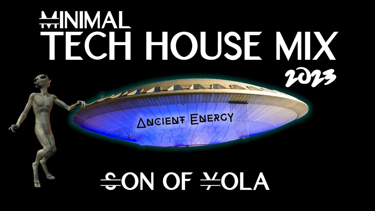 MINIMAL TECH HOUSE MIX 2023 | JANUARY | Son of Yola | ANCIENT ENERGY