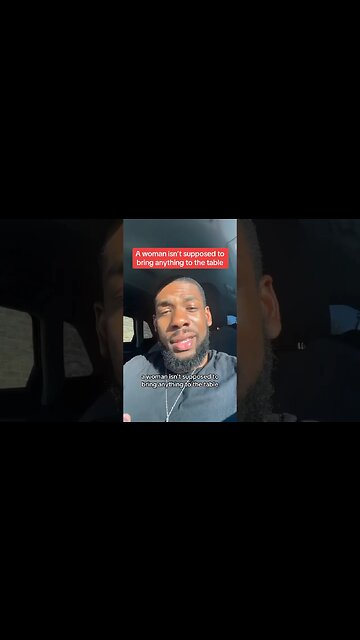 He says women aren’t meant to bring anything to the table!