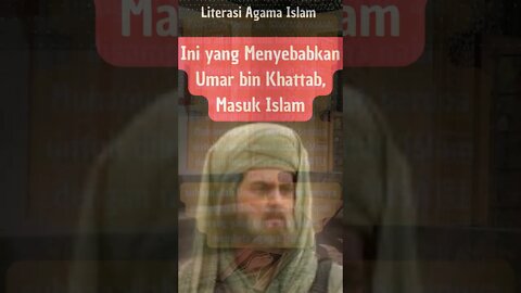 PENYEBAB UMAR BIN KHATTAB MASUK ISLAM