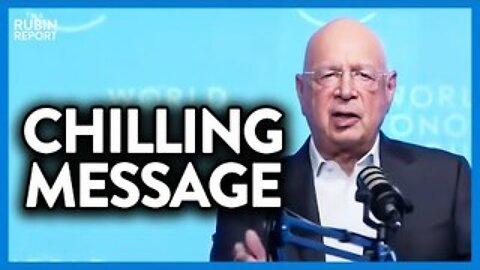 Chilling Message from World Economic Forum Head Makes His Plan Clear | DM CLIPS | Rubin Report