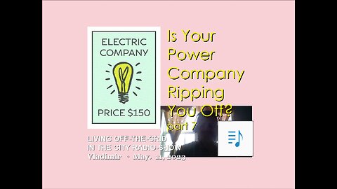 Is the power company ripping you off? part 7
