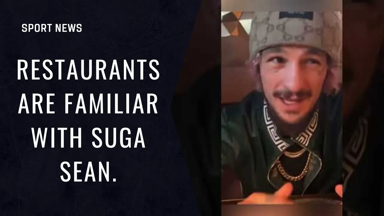 Nope, not even all of his neighbourhood restaurants are familiar with Suga Sean.
