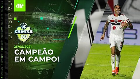 HOJE TEM! São Paulo JOGA para tentar ser LÍDER na Libertadores! | CAMISA 10 – 25/05/21