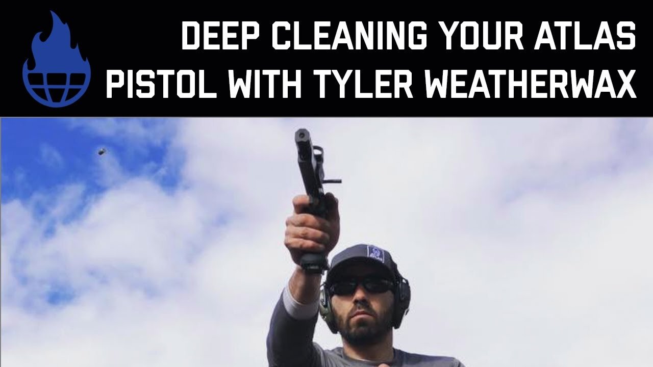 Deep Cleaning your Atlas Gunworks Pistol with Tyler Weatherwax