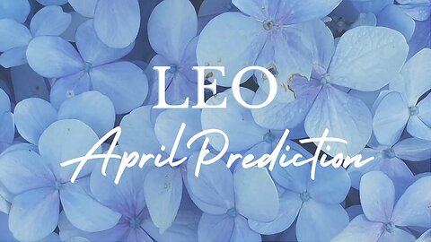 LEO April 2023 Tarot Prediction (Sun/Moon/Rising)