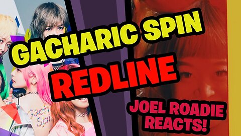 Gacharic Spin｢Redline｣- Roadie Reacts