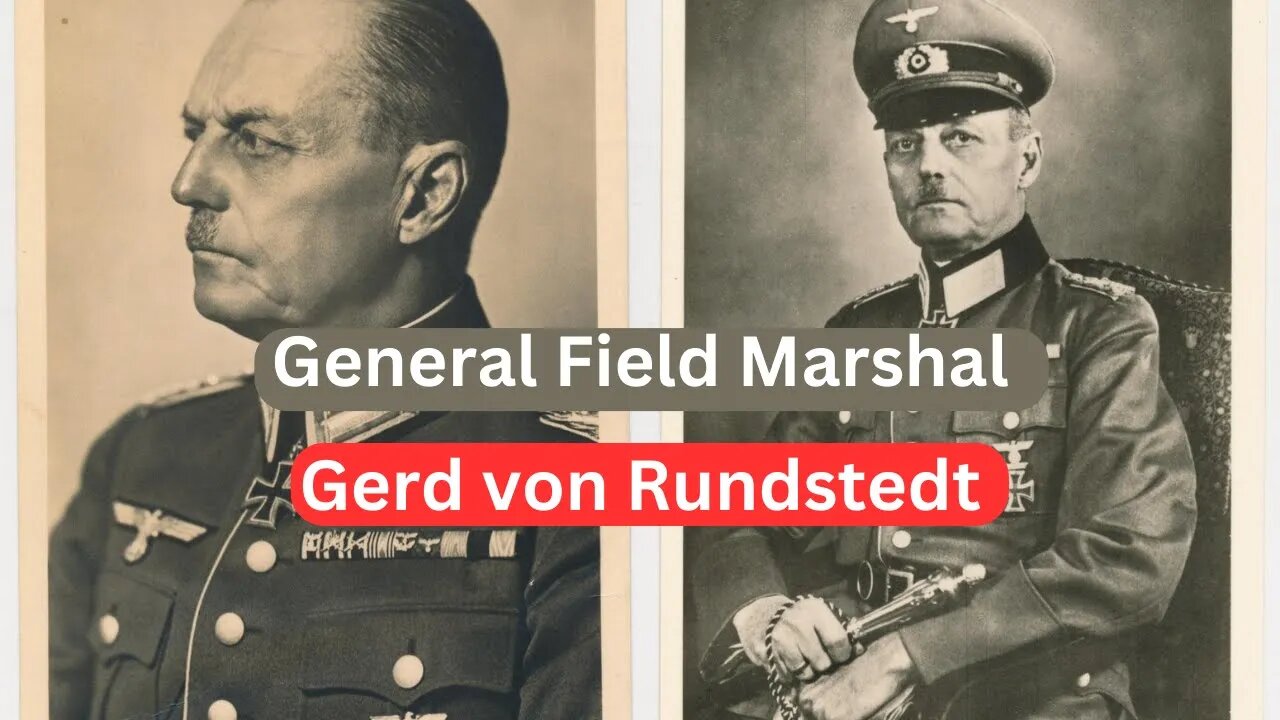 Gerd von Rundstedt: A Brilliant Military Strategist of the 20th Century