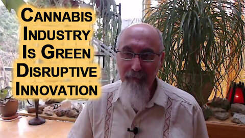 Ending Prohibition, the Cannabis Industry Is an Extremely Important Green Disruptive Innovation