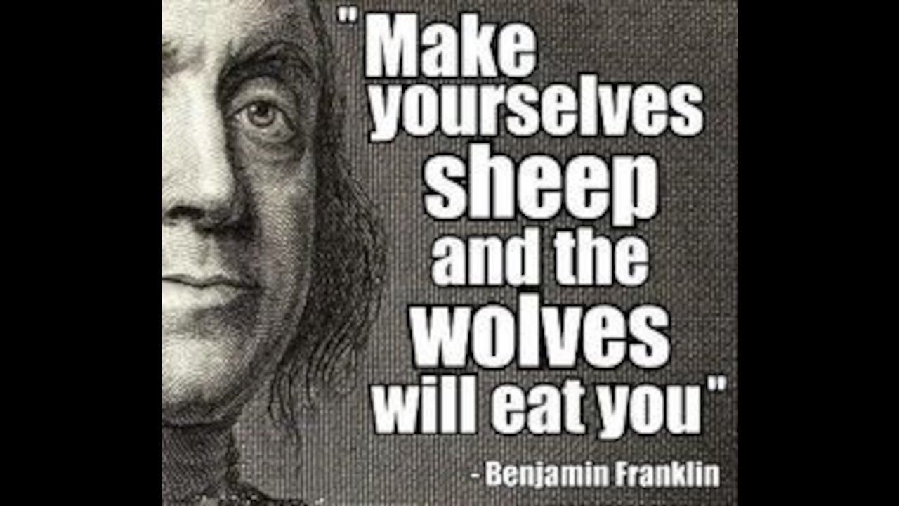 Make yourselves sheep, and the wolves will eat you. -B.Franklin