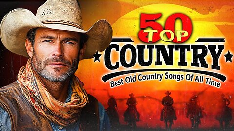 Best Classic Country Songs Of All Time