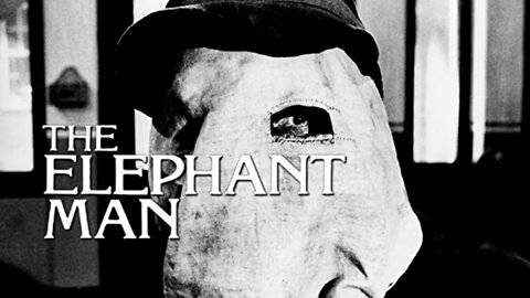 The Elephant Man, directed by David Lynch