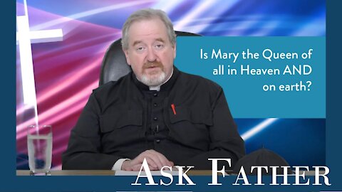 Is Mary the Queen of Angels? | Ask Father with Fr. Paul McDonald