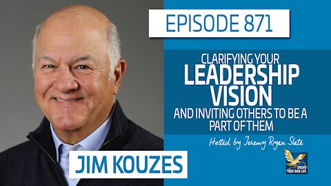 Clarifying Your Leadership Vision and Inviting Others to be a Part of Them | Jim Kouzes