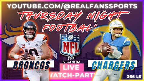 DENVER BRONCOS @ LOS ANGELES CHARGERS || TNF - WATCH-PARTY LIVE | REAL FANS SPORTS