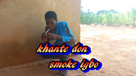 Khante Don Smoke Igbo