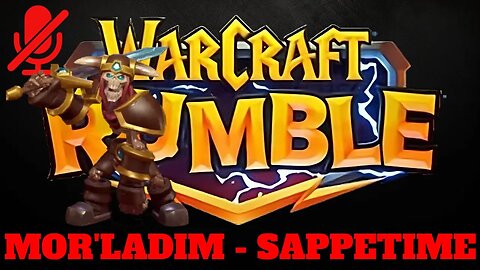WarCraft Rumble - Mor'Ladim - Sappertime