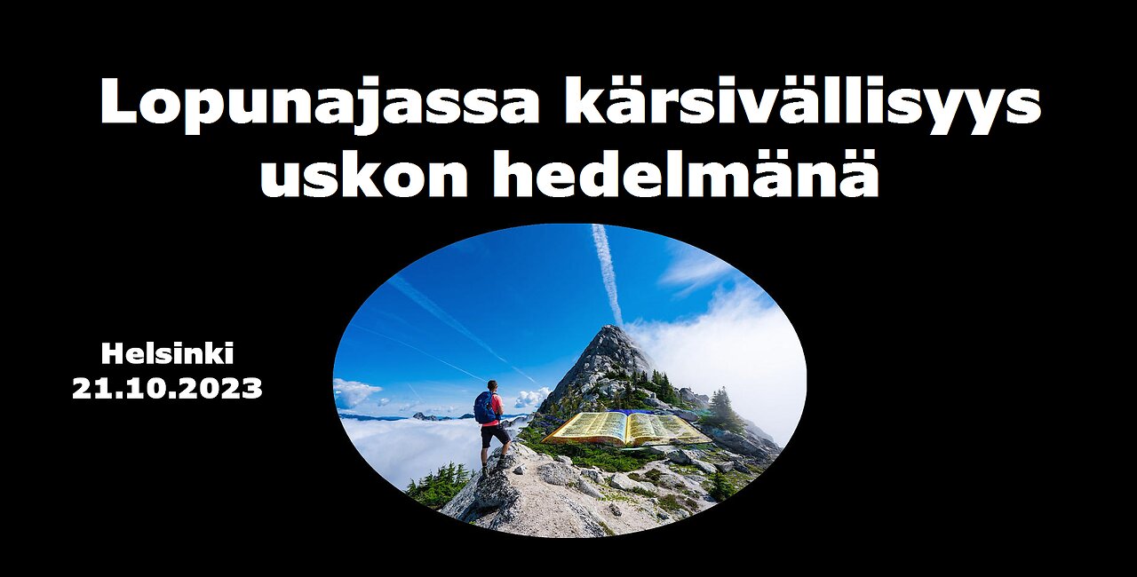 Lopunajassa kärsivällisyys uskon hedelmänä