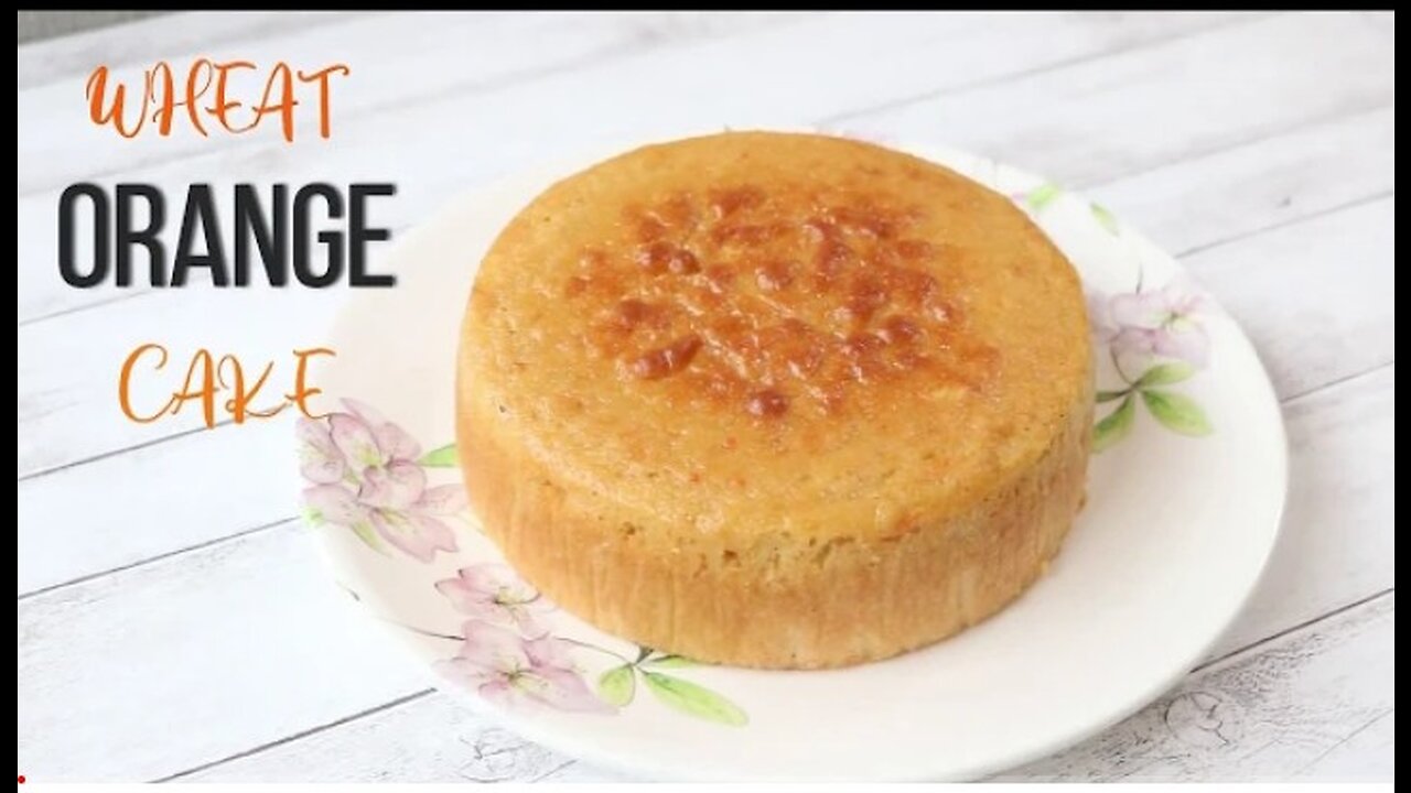 Wheat Orange Cake Recipe | Moist Wheat Cake | Orange Cake with Wheat flour