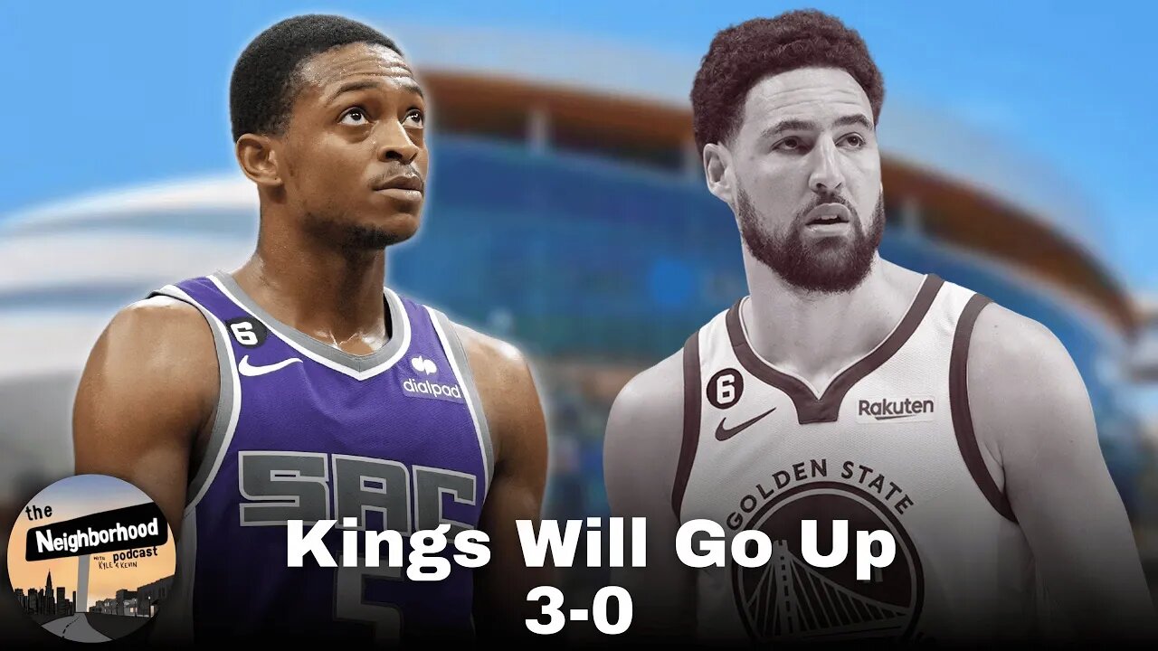 De'Aaron Fox & Kings Will Take A Commanding 3-0 Series Over Golden State | The Neighborhood Pod