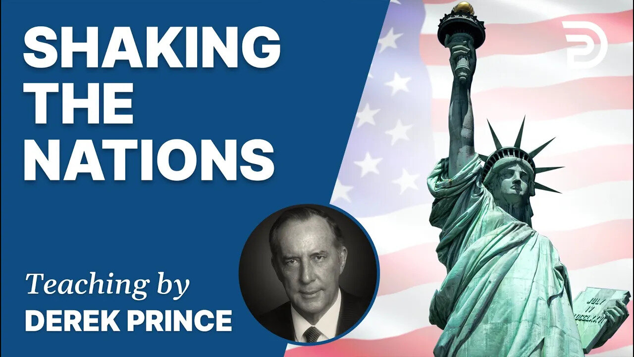 🔥 I Will Shake All Things - Part 1: The Nations - Derek Prince