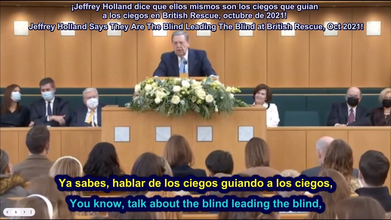Jeffrey Holland Says They Are The Blind Leading The Blind at British Rescue, Oct 2021!