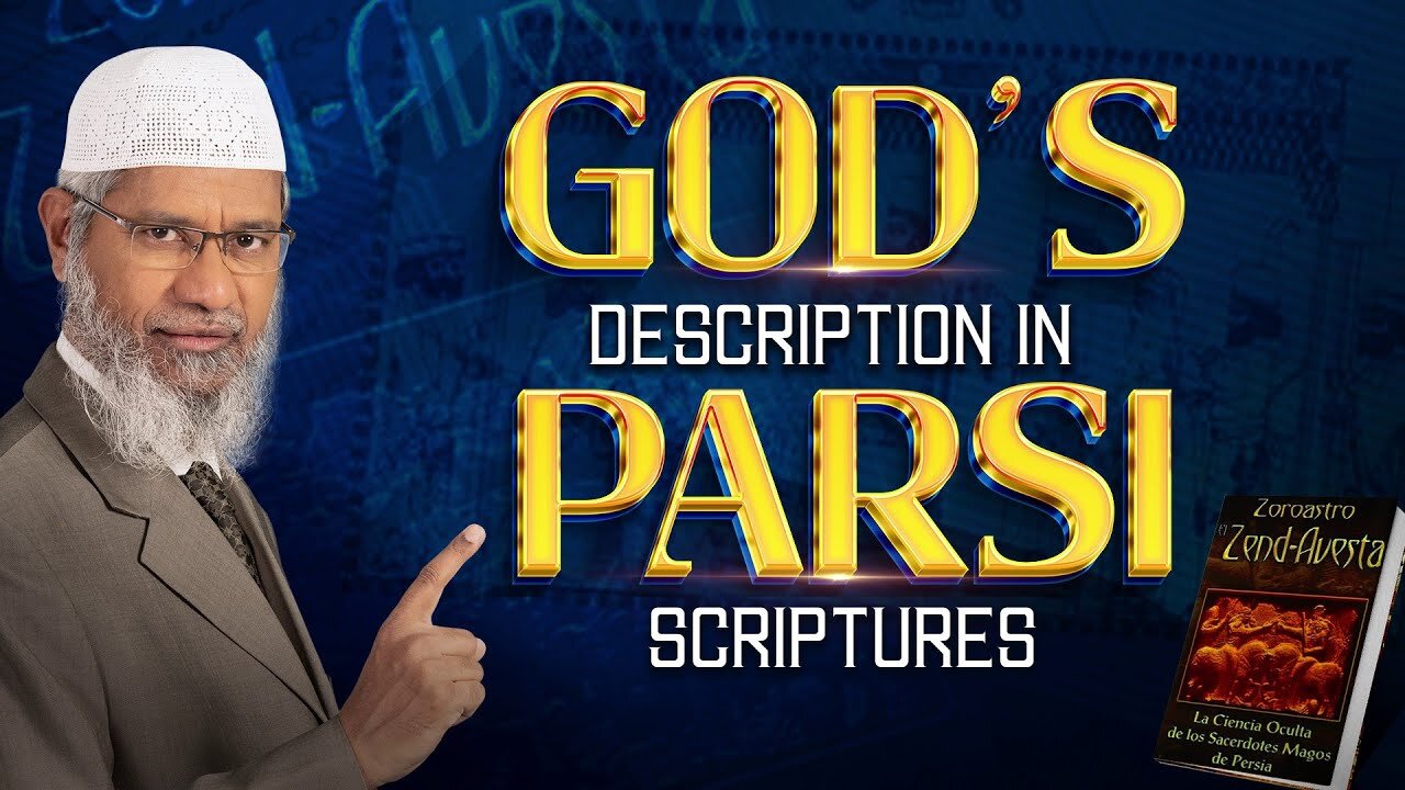 God's Description in Parsi Scriptures - Dr Zakir Naik