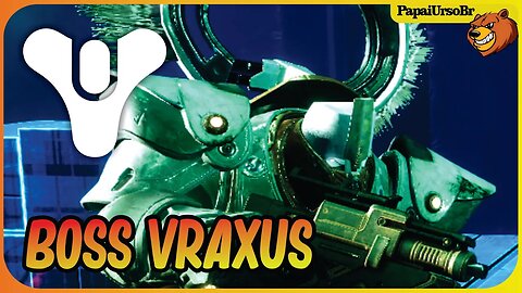 DESTINY 2 │ BOSS VRAXUS SOLO ULTIMO VEZ NA TEMPORADA