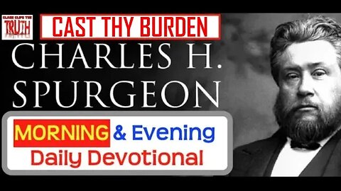 MAY 26 AM | CAST THY BURDEN | C H Spurgeon's Morning and Evening | Audio Devotional