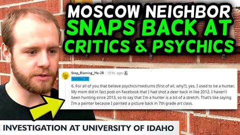 Neighbor of MURDERED University of Idaho students SNAPS At CRITICS & PSYCHICS