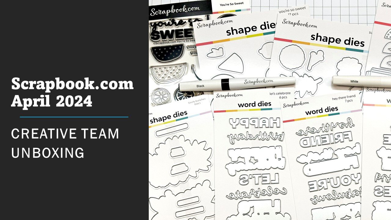 Scrapbook.com | April 2024 Creative Team Unboxing