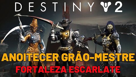Destiny 2 - Anoitecer Grão-Mestre: Fortaleza Escarlate (Esquadrão)
