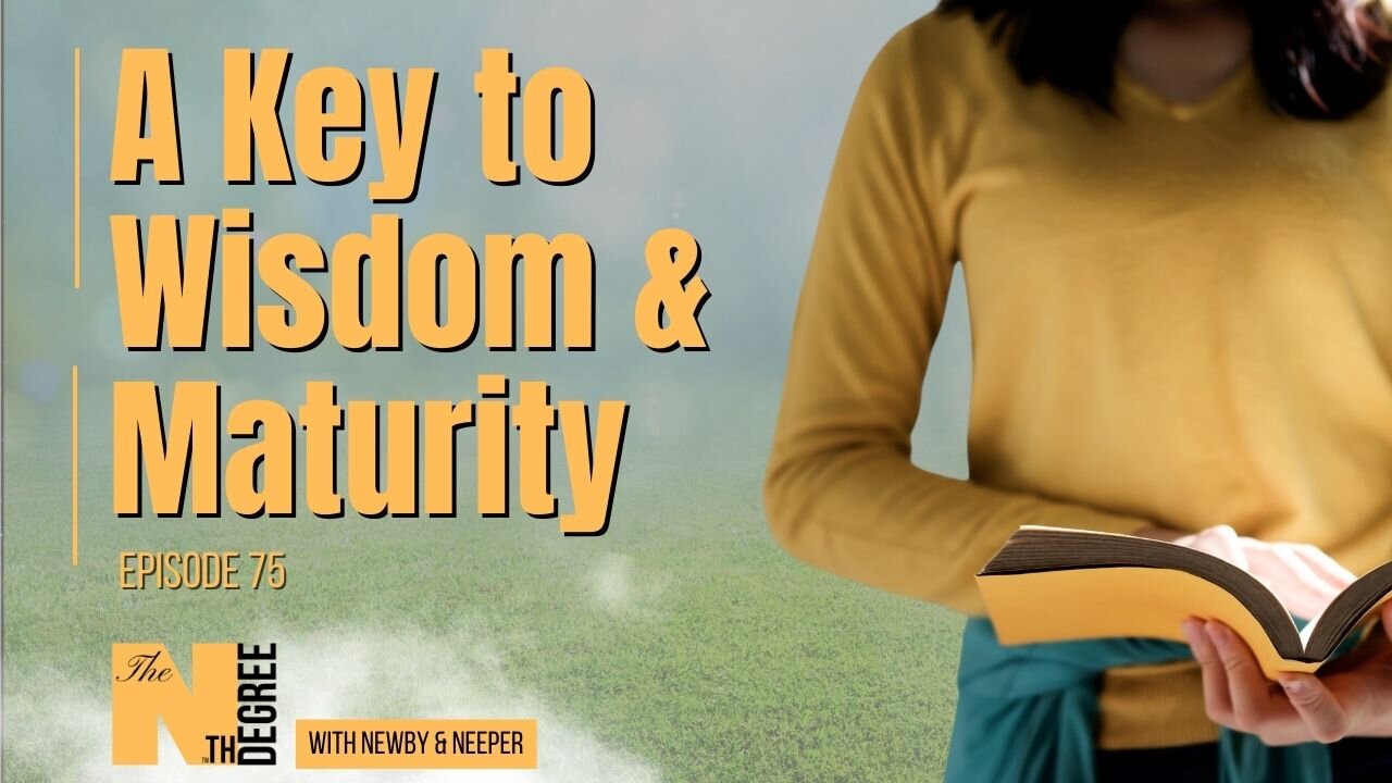 75: A Key to Wisdom & Maturity - The Nth Degree