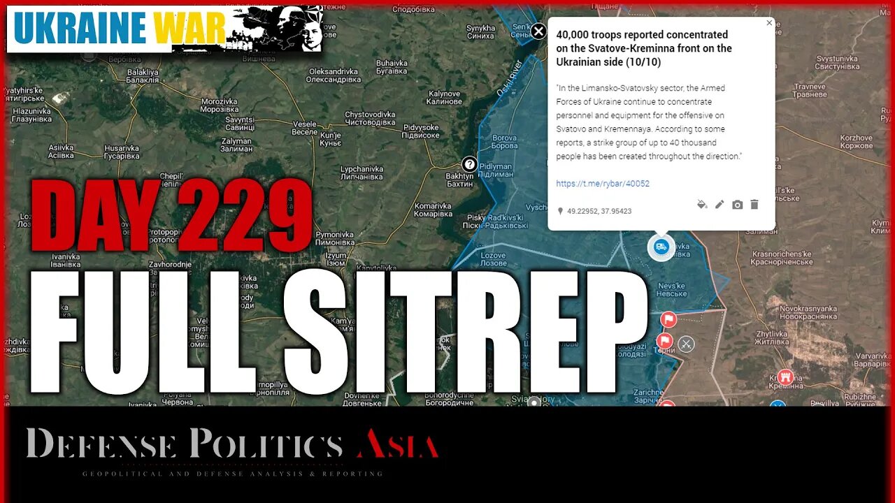 [ Ukraine SITREP ] Day 229 (10/10): 40,000 Ukrainian troops readied for Svatove-Kreminna offensive!