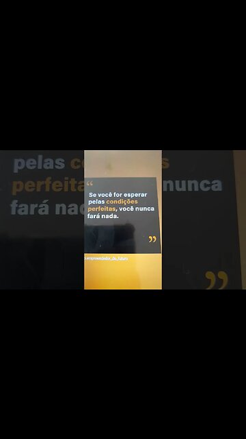 As condições perfeitas NÃO existem