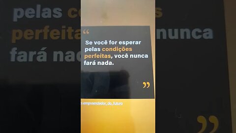 As condições perfeitas NÃO existem