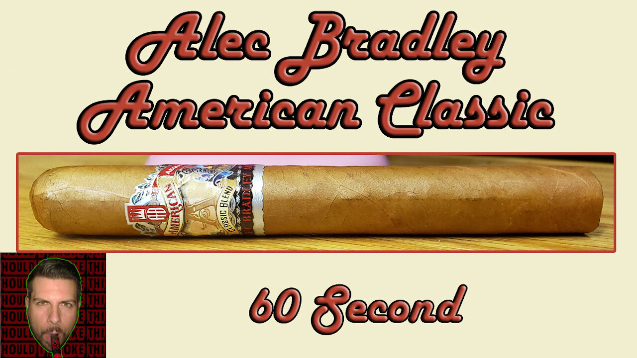 60 SECOND CIGAR REVIEW - Alec Bradley American Classic - Should I Smoke This