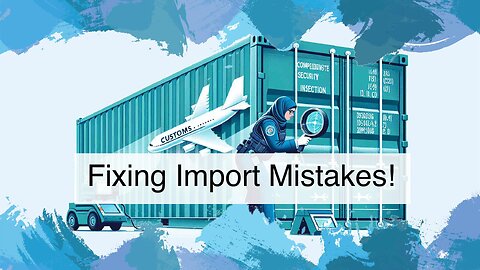 Navigating Import Compliance: Strategies for Voluntary Disclosure of Errors