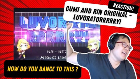 GUMI and RIN Original LUVORATORRRRRY! VOCALABO reaction