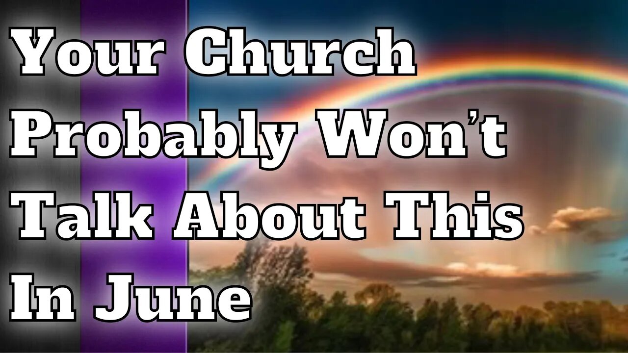 Your Church Probably Won't Talk About This in June