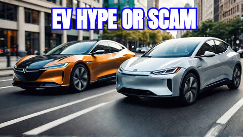 EV Vehicles: Are They A Scam?