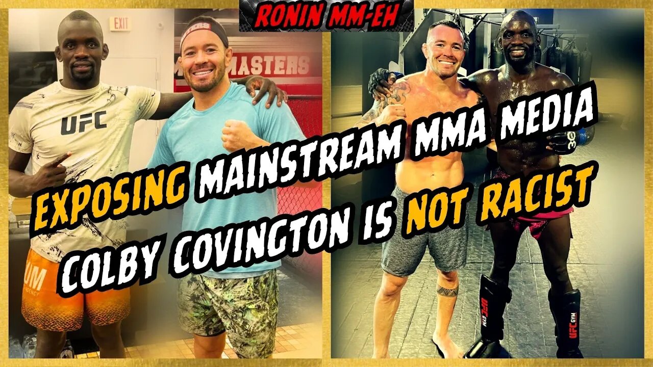 Colby Covington is NOT a RACIST. EXPOSING MMA media