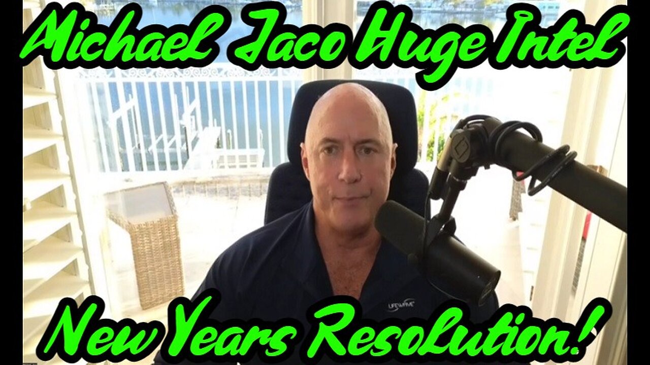 Michael Jaco Huge Intel 12.29.23 New Years Resolution!