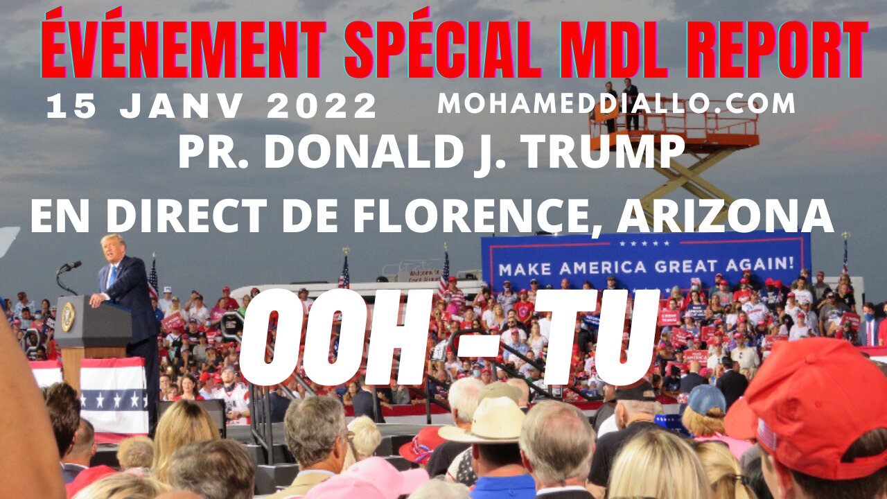 MDL REPORT SPÉCIAL-MEETING DU PRÉSIDENT DONALD J. TRUMP-FLORENCE, ARIZONA