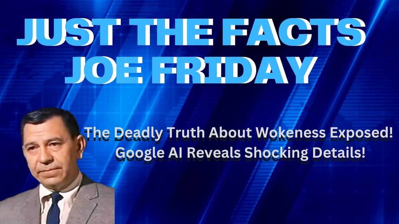 The Deadly Truth About Wokeness Exposed! Google AI Reveals Shocking Details!