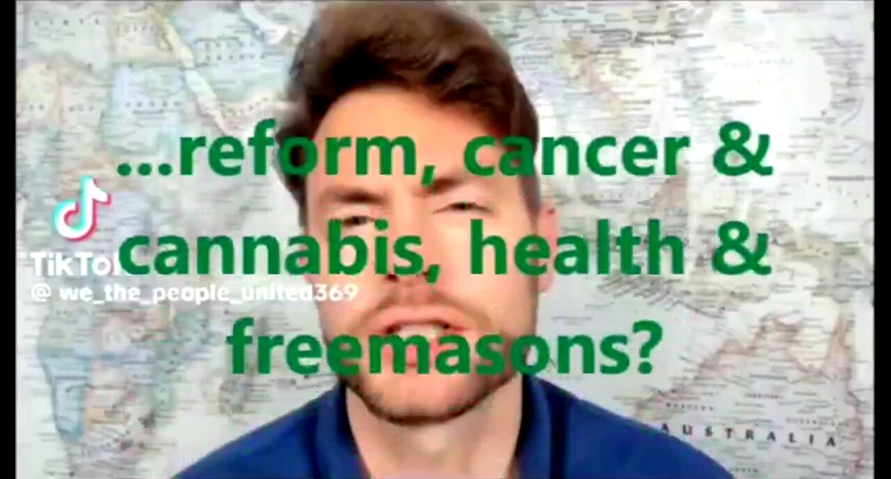 REFORM, CANCER & CANNABIS, HEALTH & FREEMASONS 👊