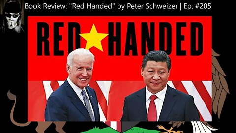 Book Review: "Red Handed" by Peter Schweizer | Ep. #205